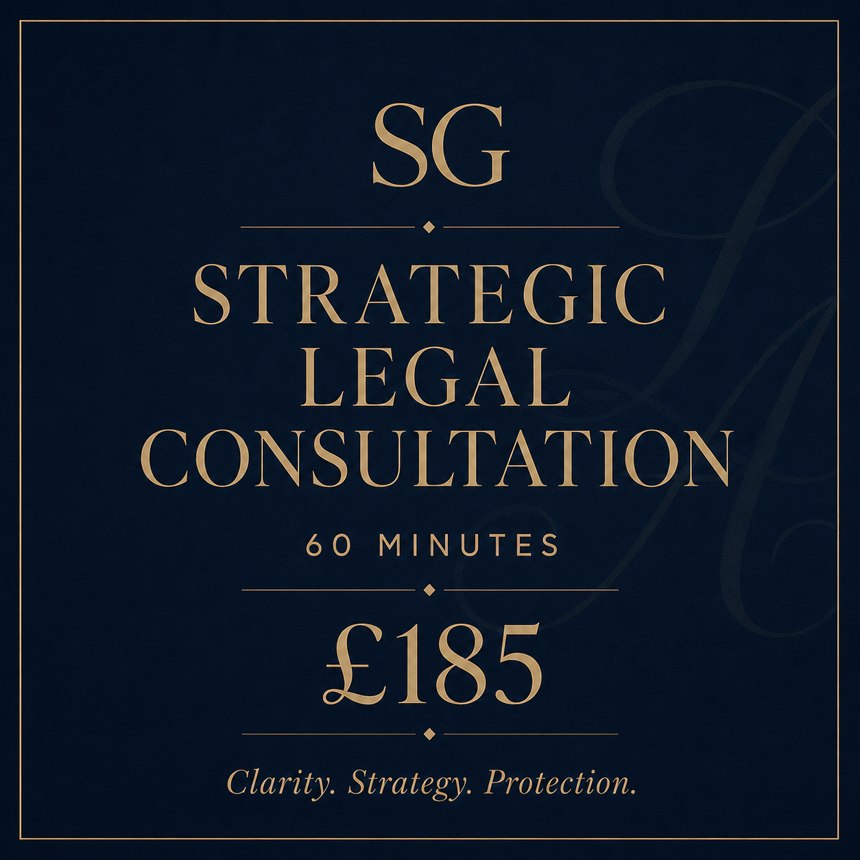 A dark navy blue square graphic with gold serif text reading 'SG STRATEGIC LEGAL CONSULTATION', '60 MINUTES', '£185', and 'Clarity. Strategy.
